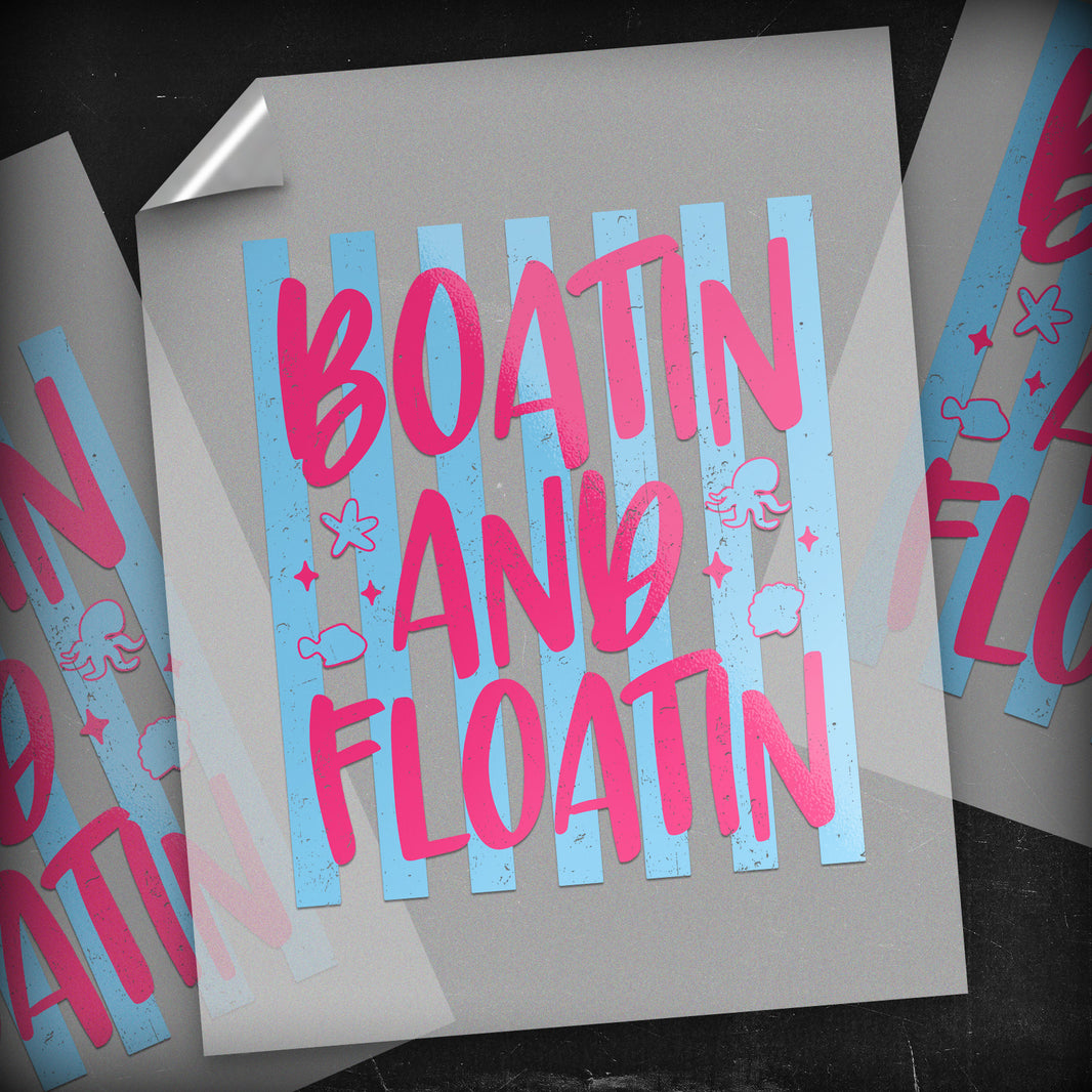 Boatin' & Floatin' - DTF Transfer