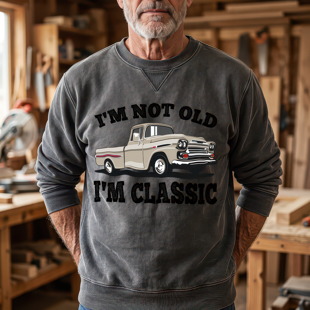 I'm Not Old I'm Classic Pickup Truck - DTF Transfer