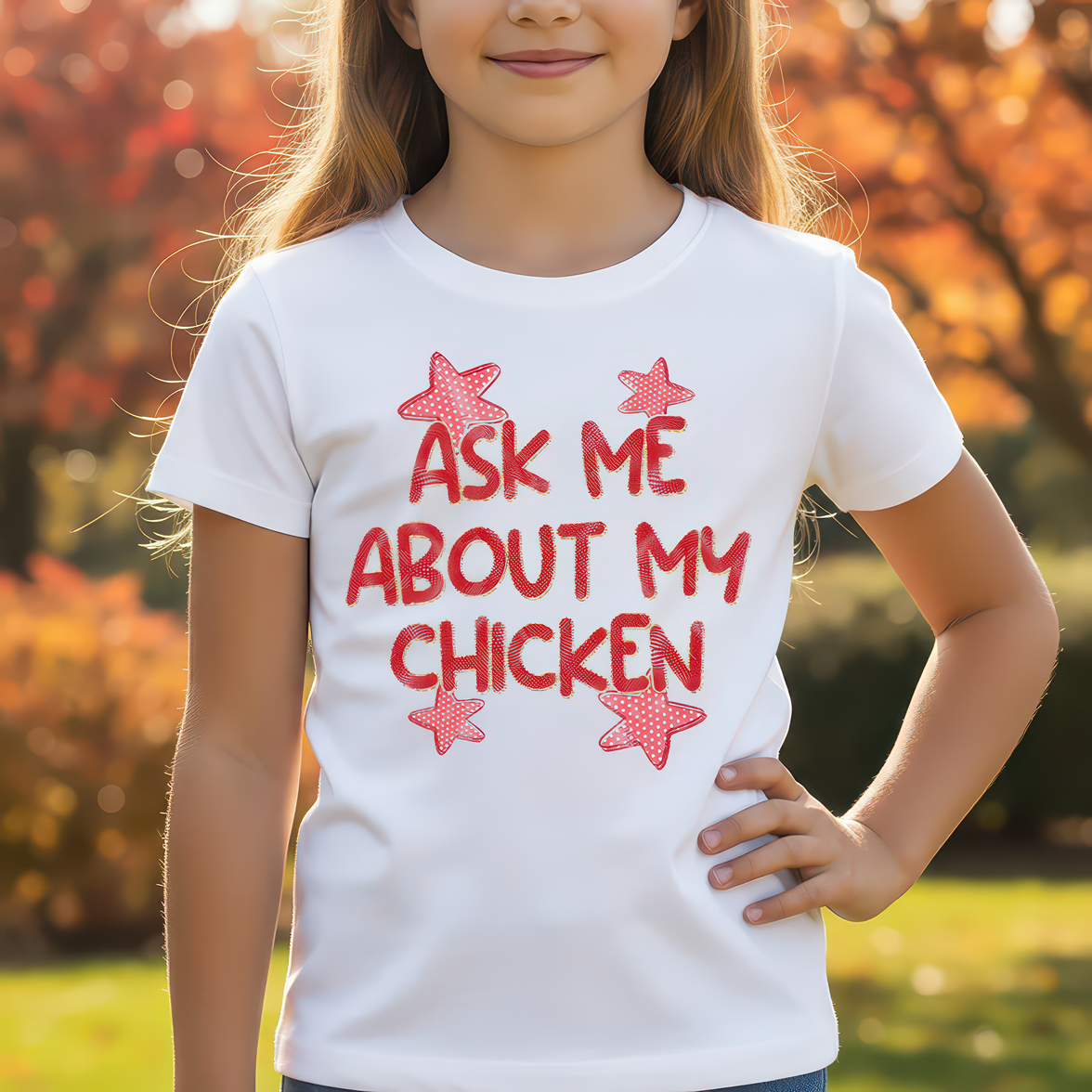 Ask Me About My Chicken - DTF Transfer