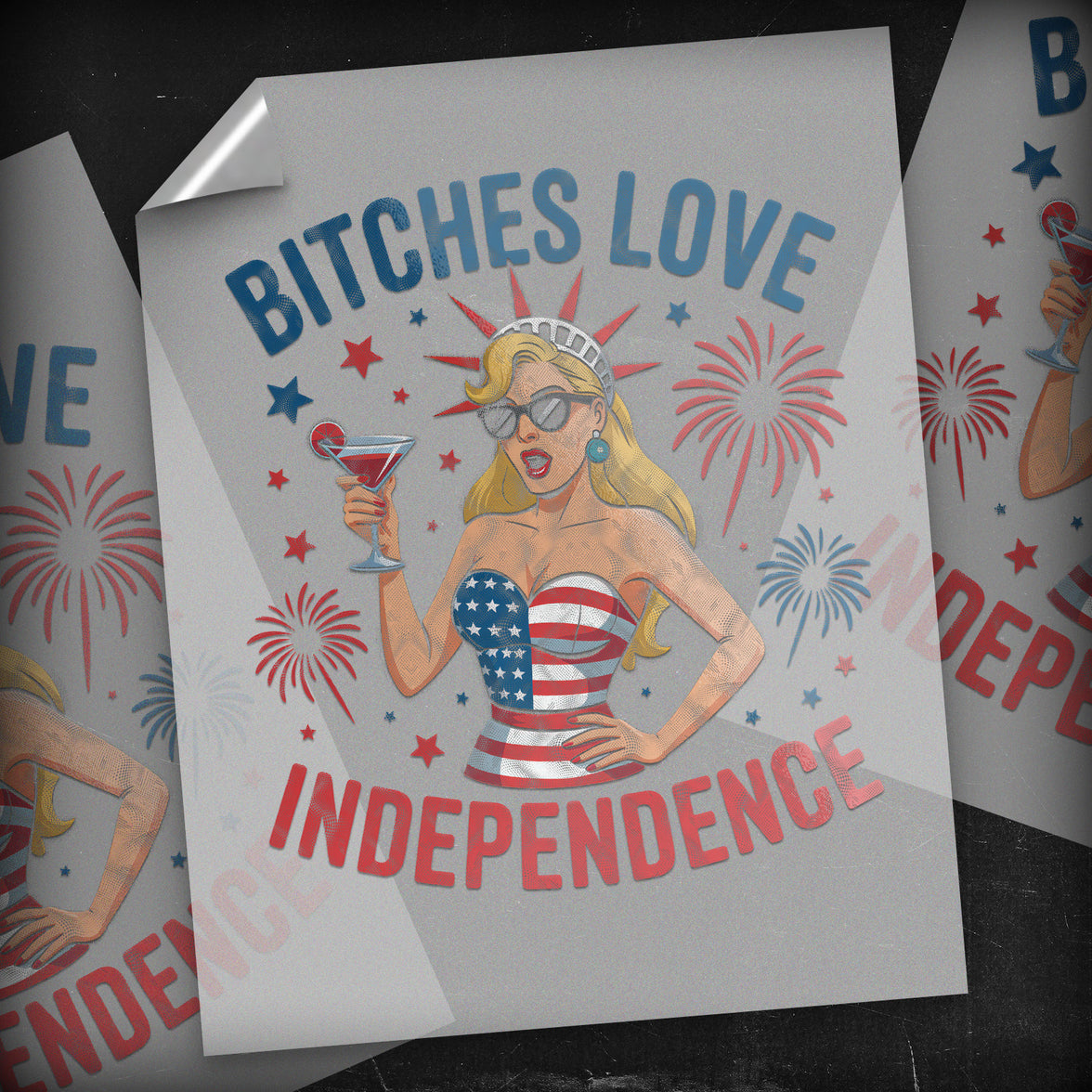 Bitches Love Independence - DTF Transfer