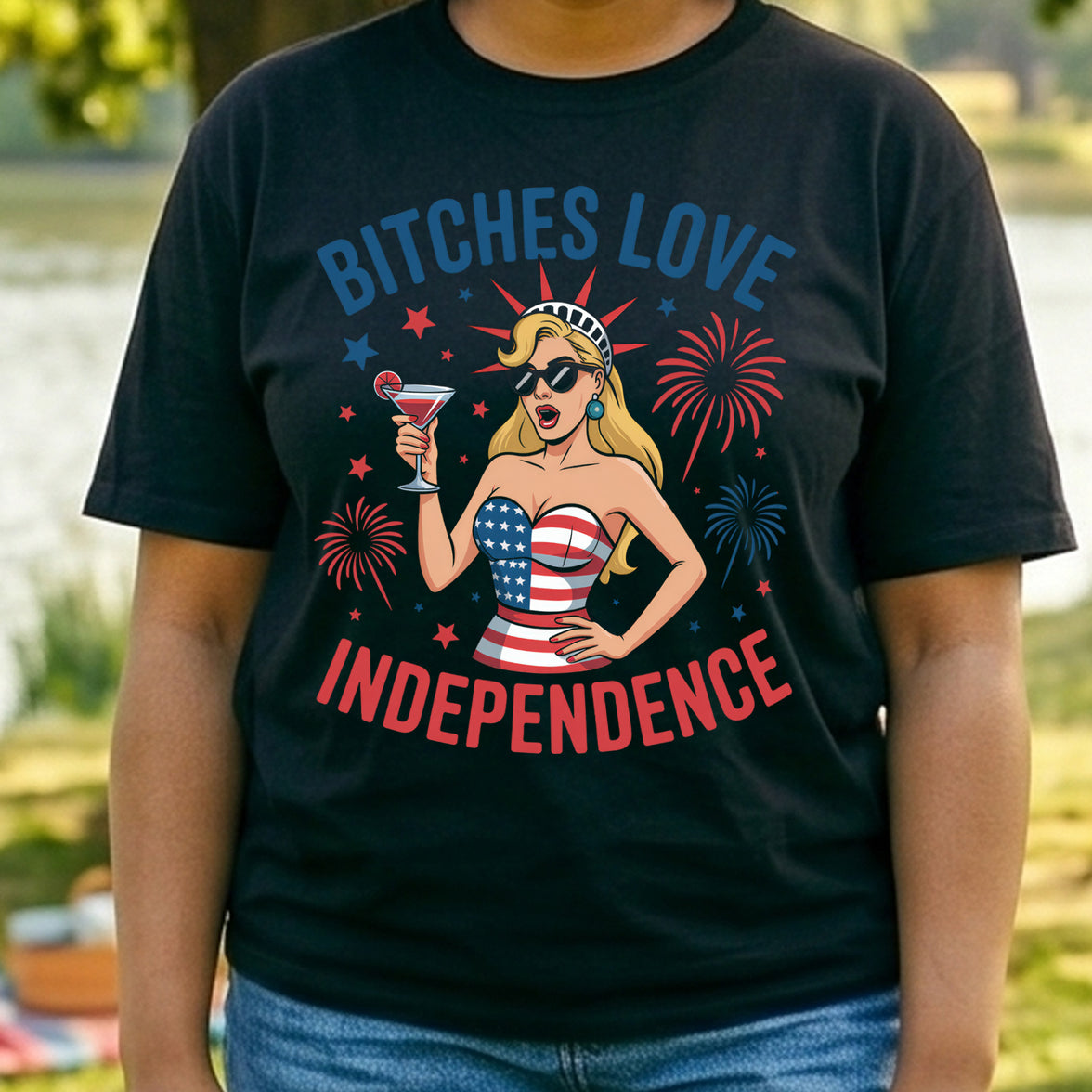 Bitches Love Independence - DTF Transfer