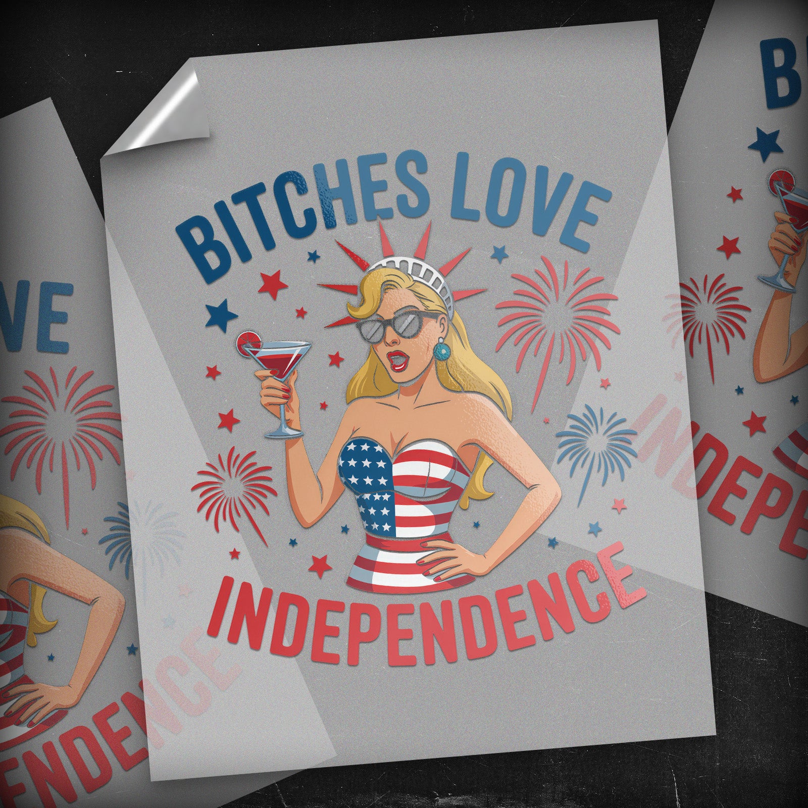 Bitches Love Independence - DTF Transfer