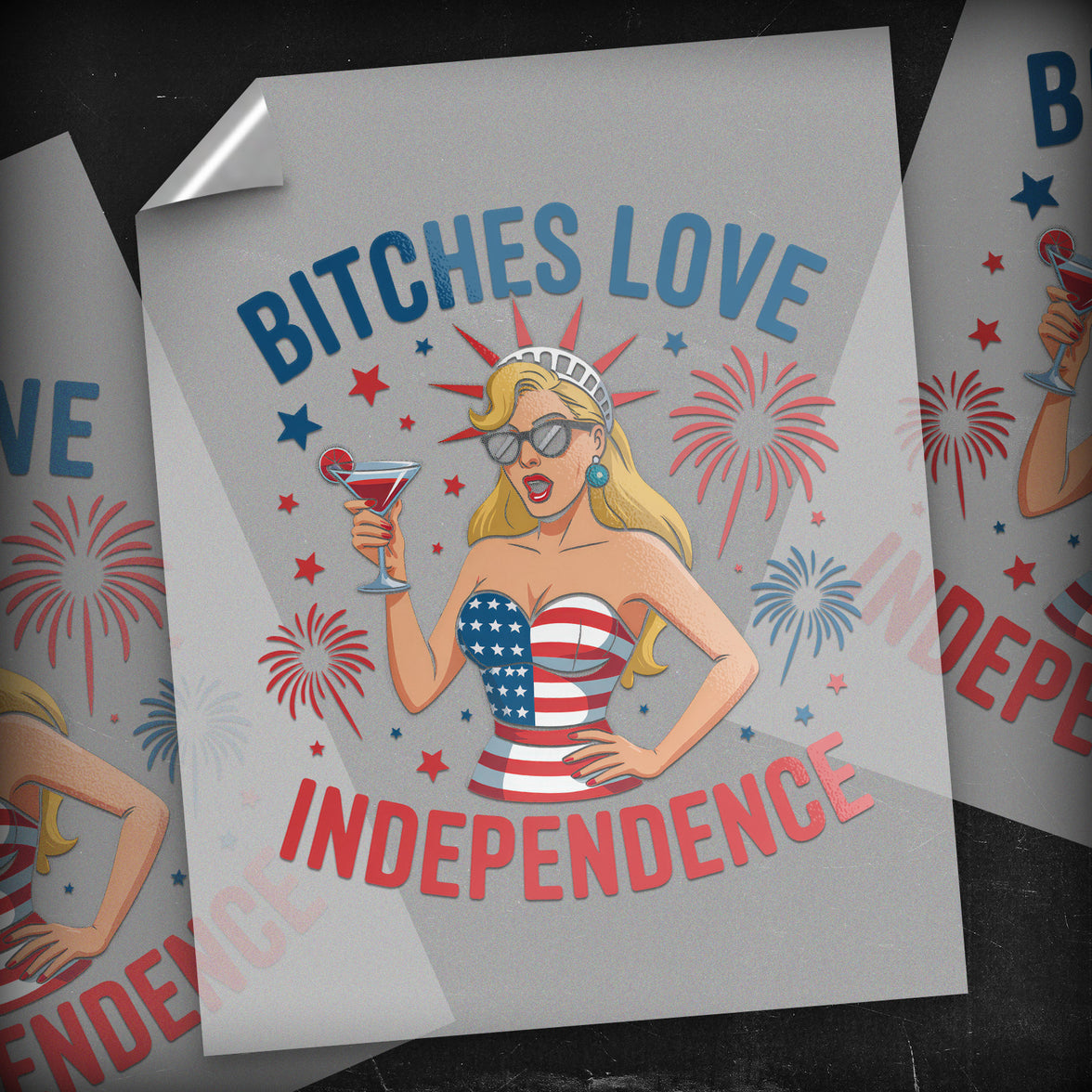 Bitches Love Independence - DTF Transfer