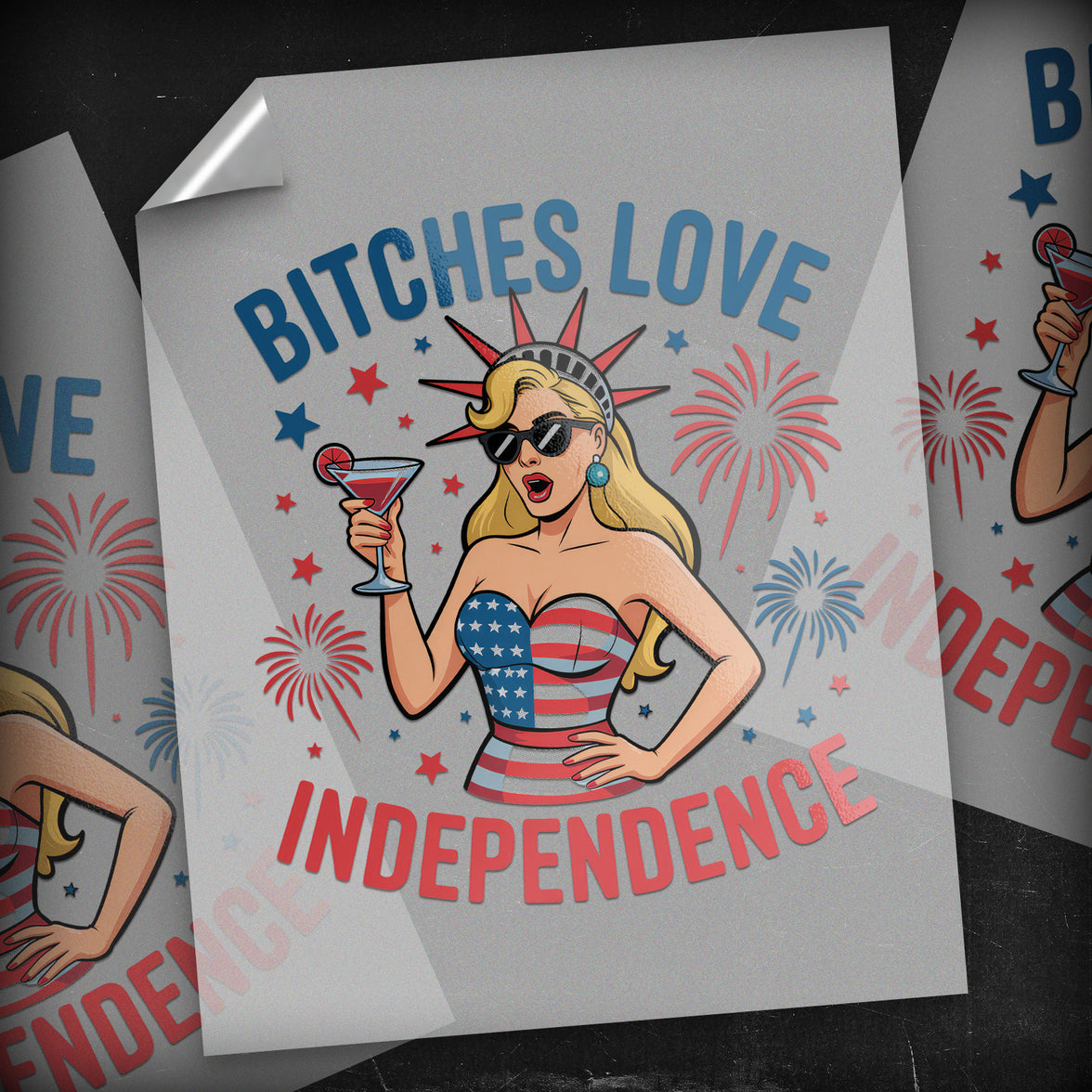 Bitches Love Independence - DTF Transfer