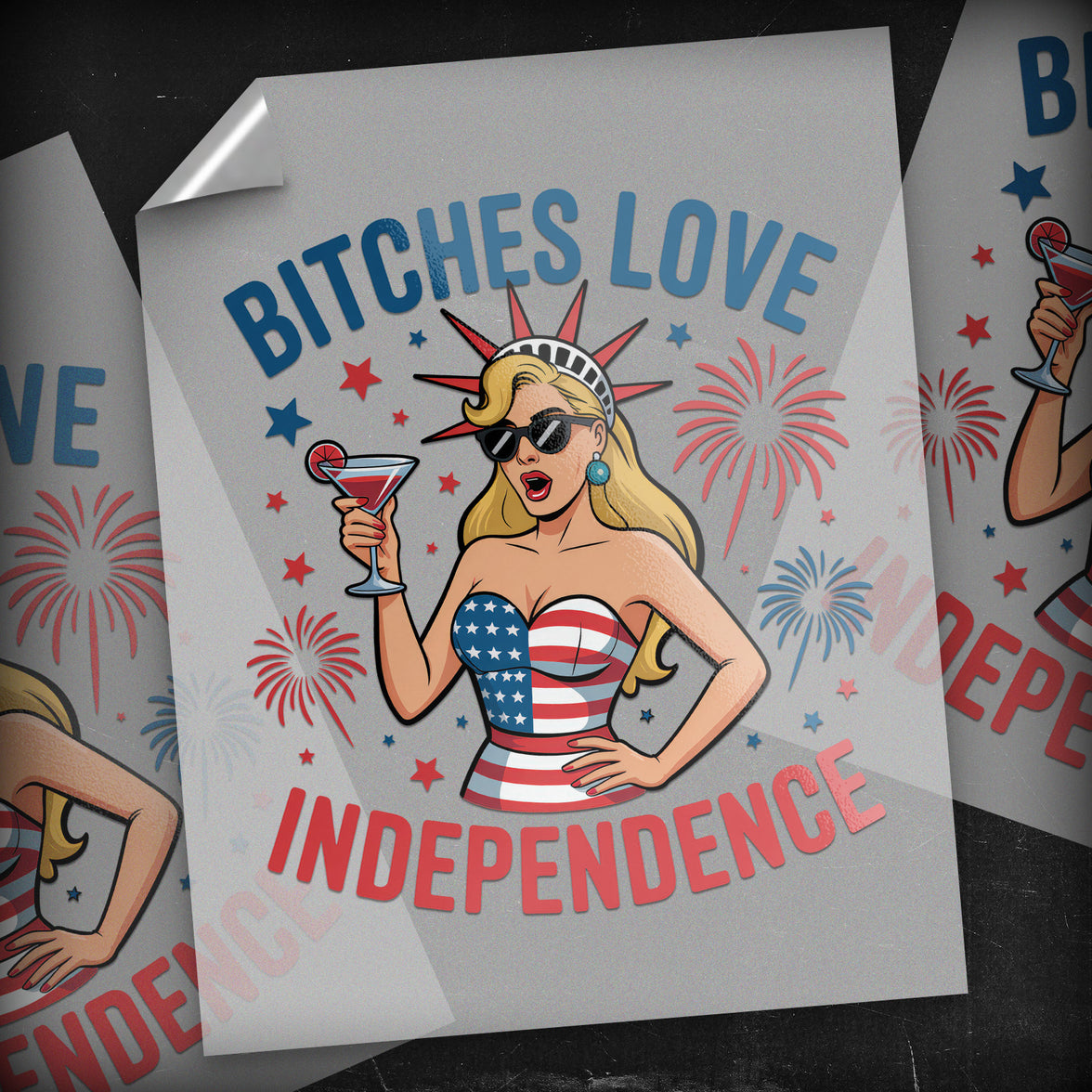 Bitches Love Independence - DTF Transfer