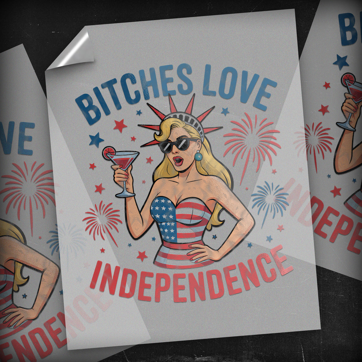 Bitches Love Independence - DTF Transfer