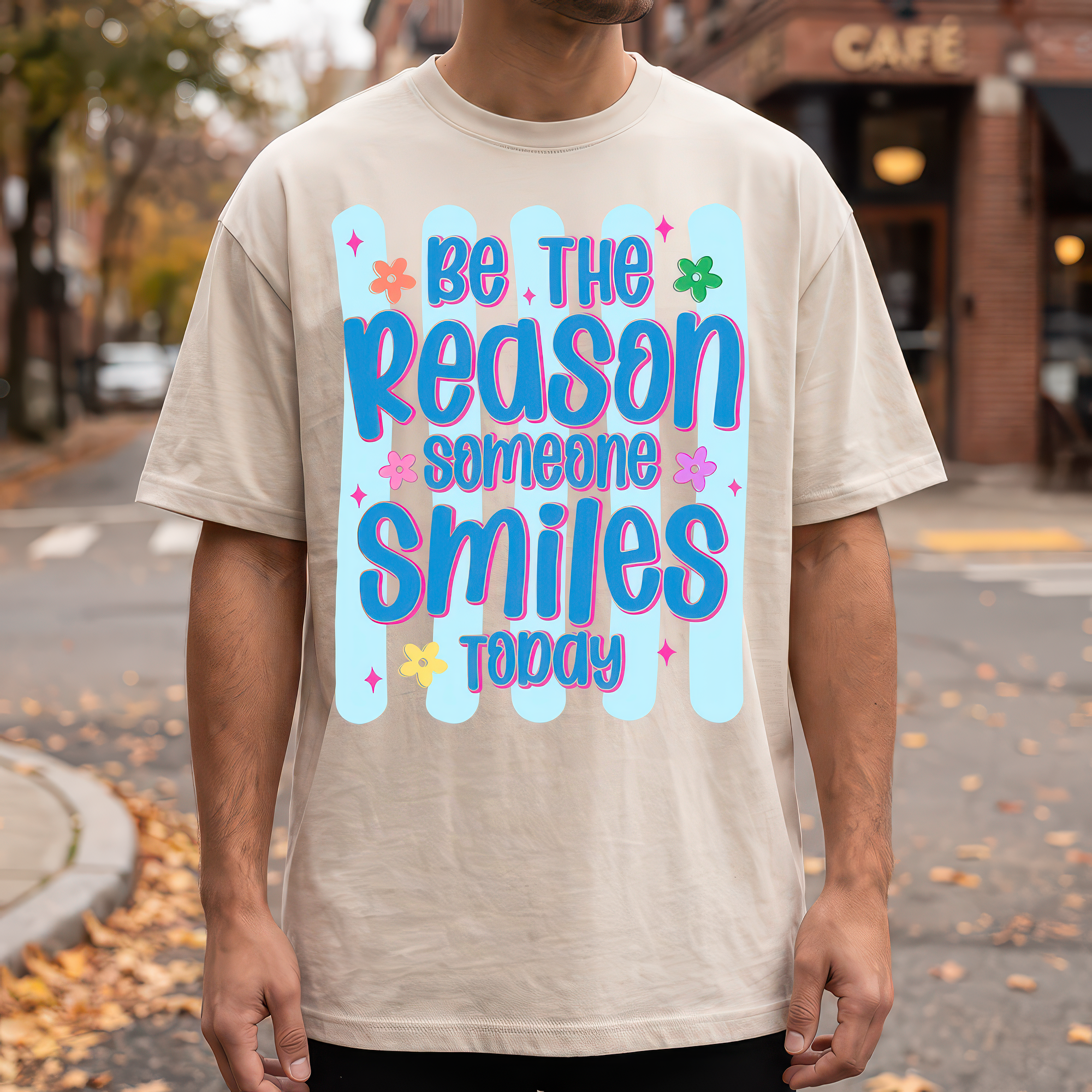 Be The Reason Someone Smiles Today - DTF Transfer