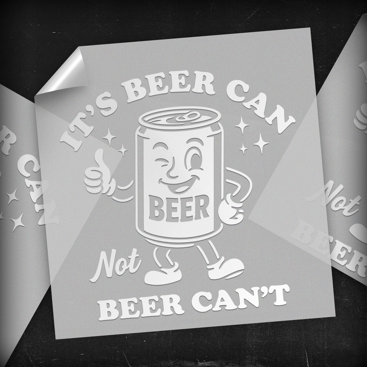 Beer Can not Beer Can't  - DTF Transfer