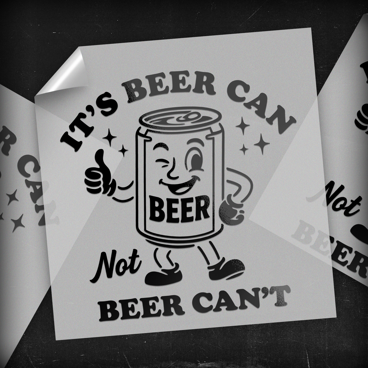 Beer Can not Beer Can't  - DTF Transfer