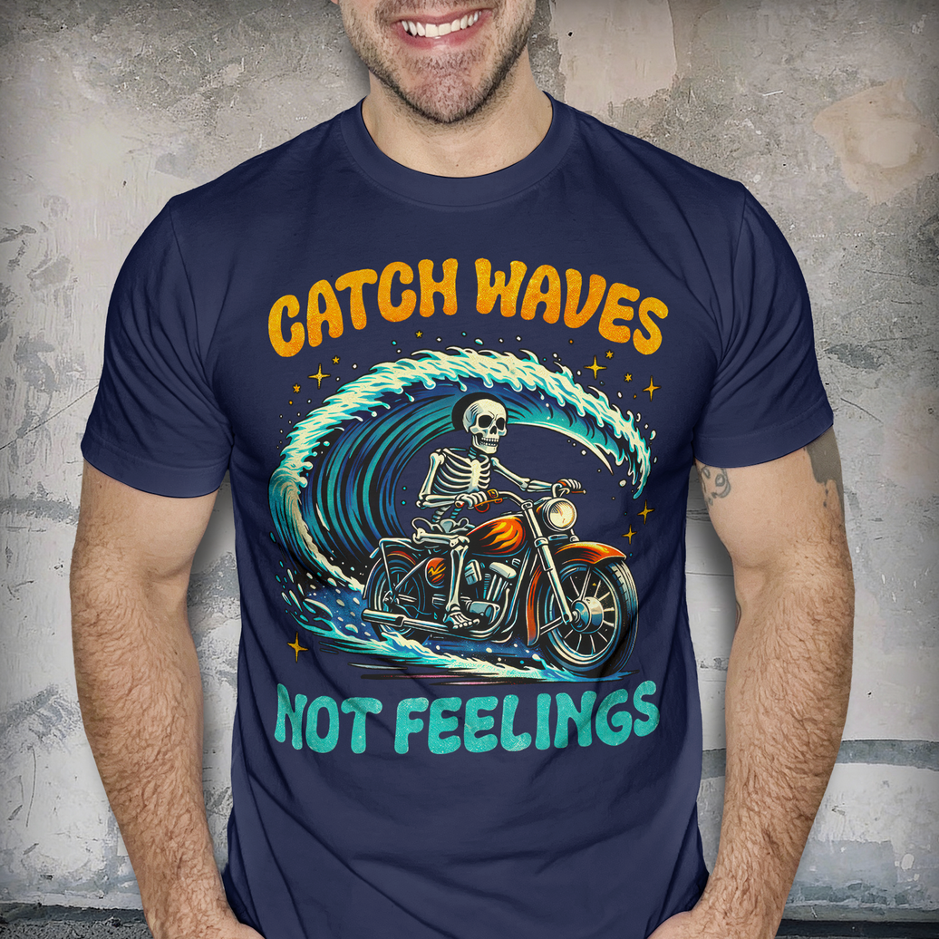 Catch Waves Not Feelings