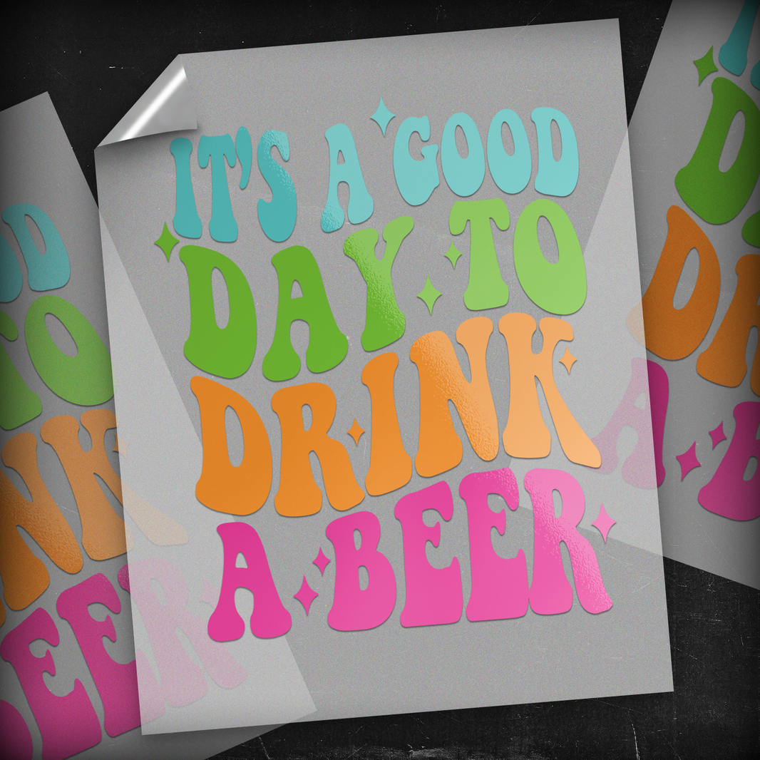 Good Day to Drink Beer - DTF Transfer