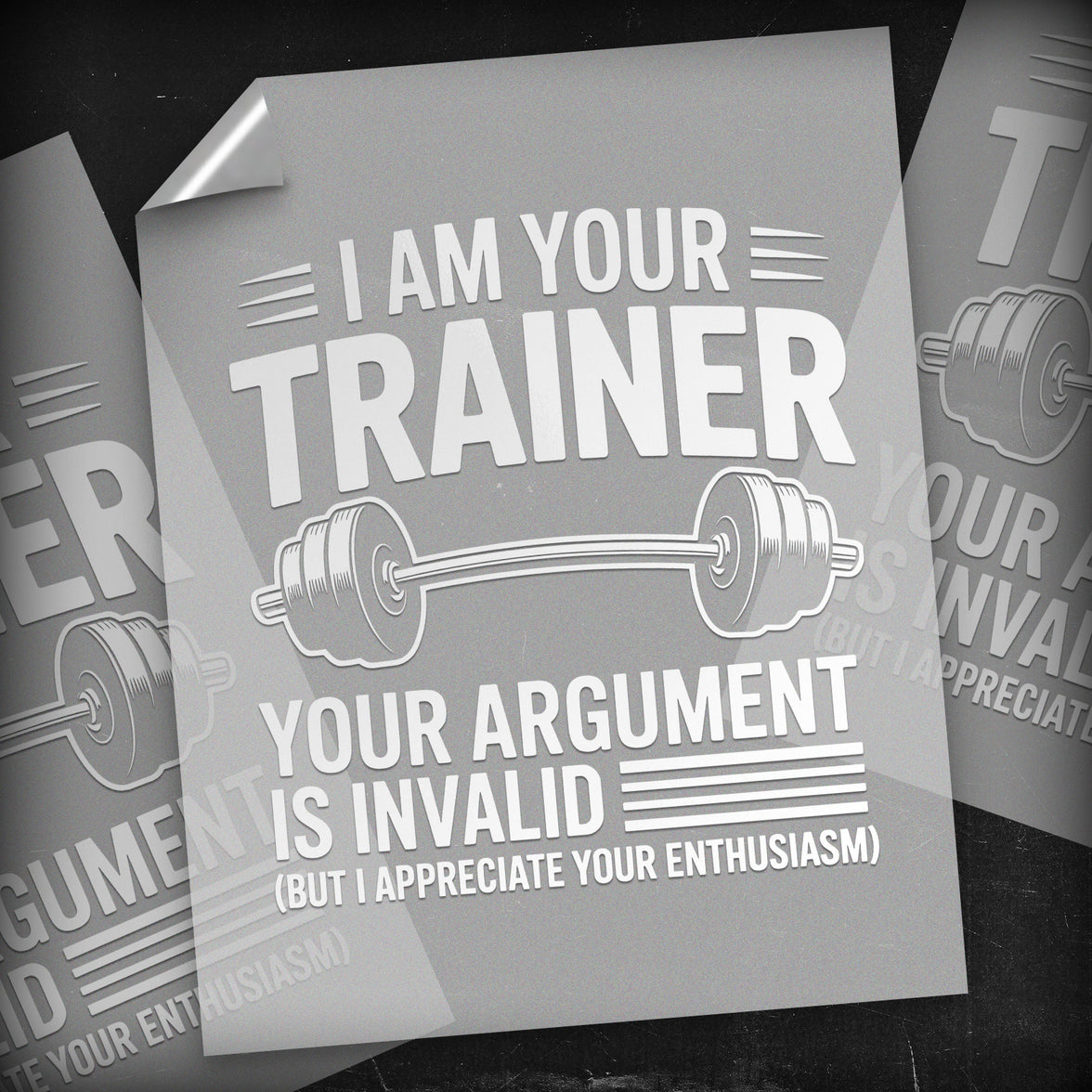 I Am Your Trainer - DTF Transfer
