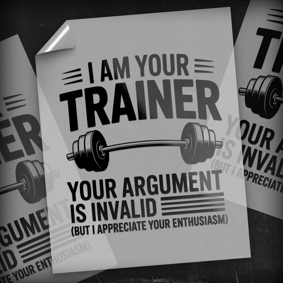 I Am Your Trainer - DTF Transfer