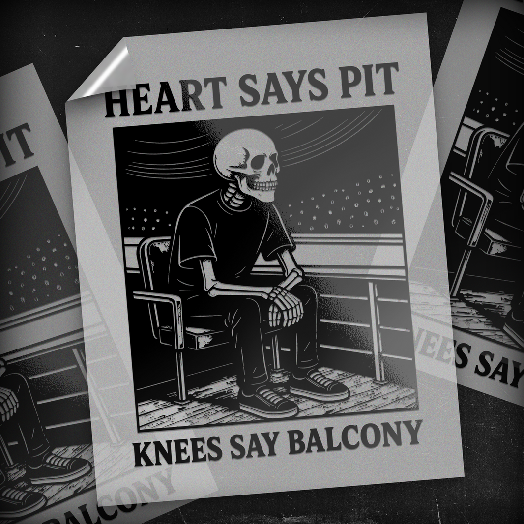 Heart Says Pit Knees Say Balcony - DTF Transfer
