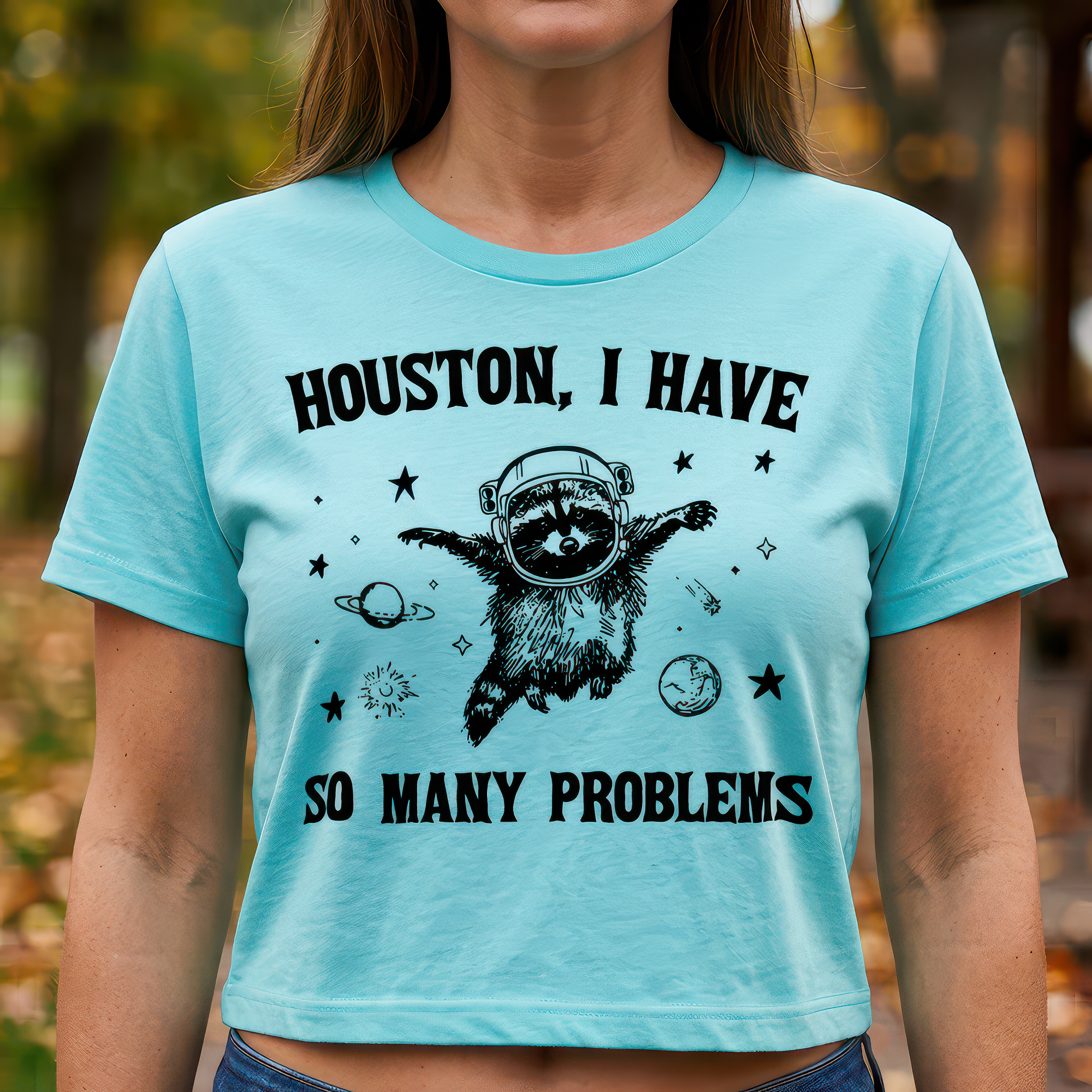 Houston I Have So Many Problems - DTF Transfer