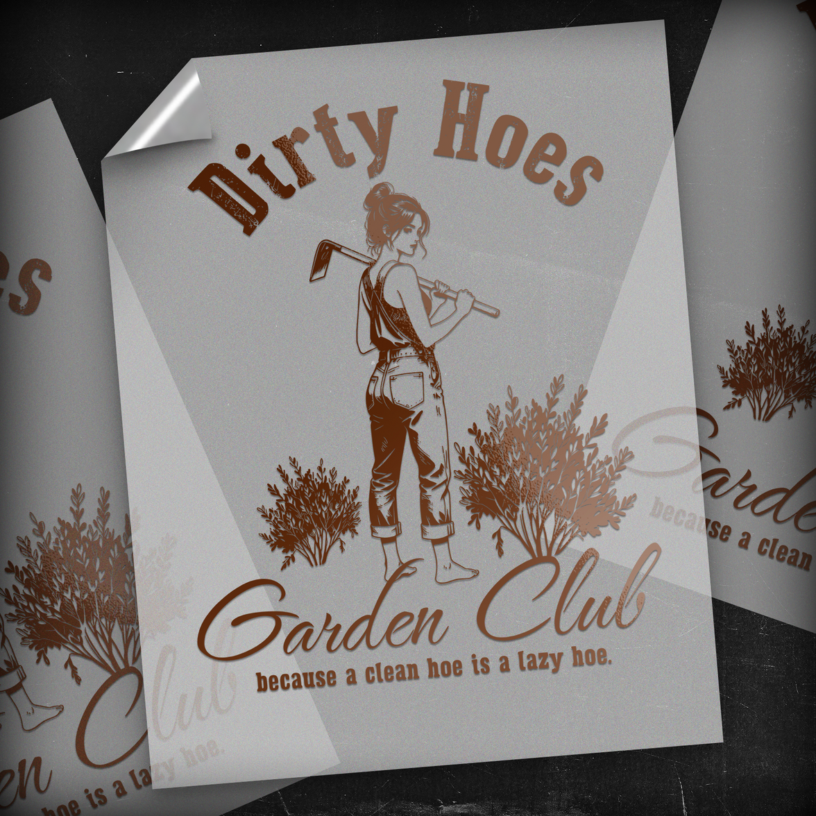 Dirty Hoes Garden Club  - DTF Transfer