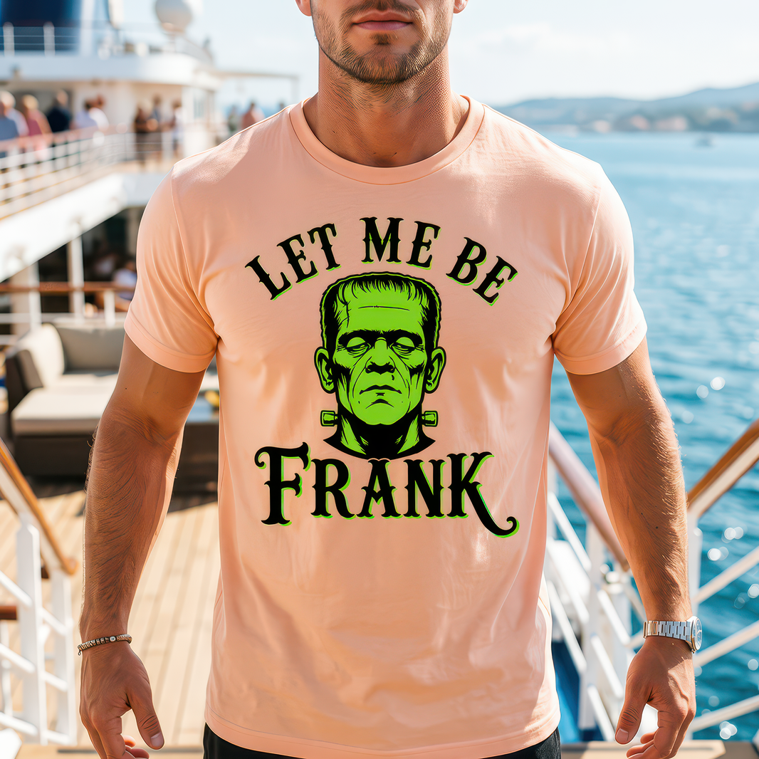 Let Me Be Frank - DTF Transfer