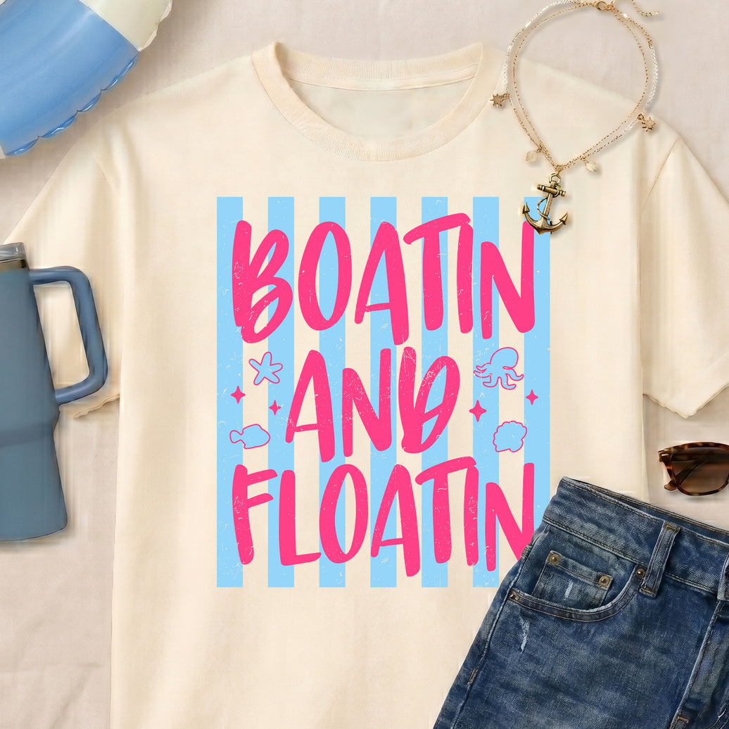 Boatin' & Floatin' - DTF Transfer