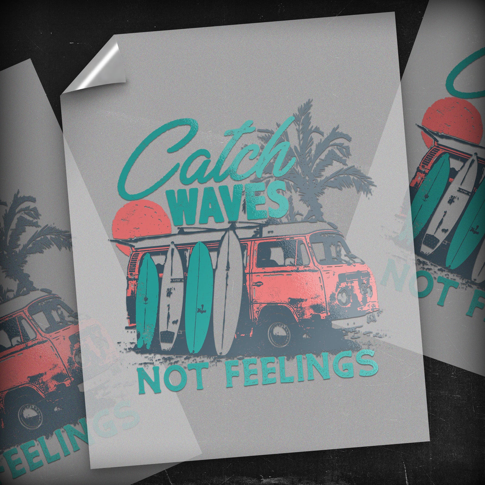 Catching Waves Not Feelings - DTF Transfer