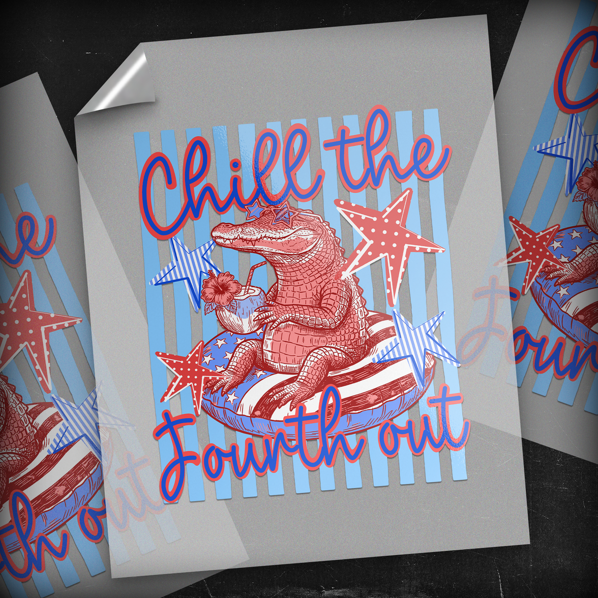 Chill the Fourth Out - DTF Transfer