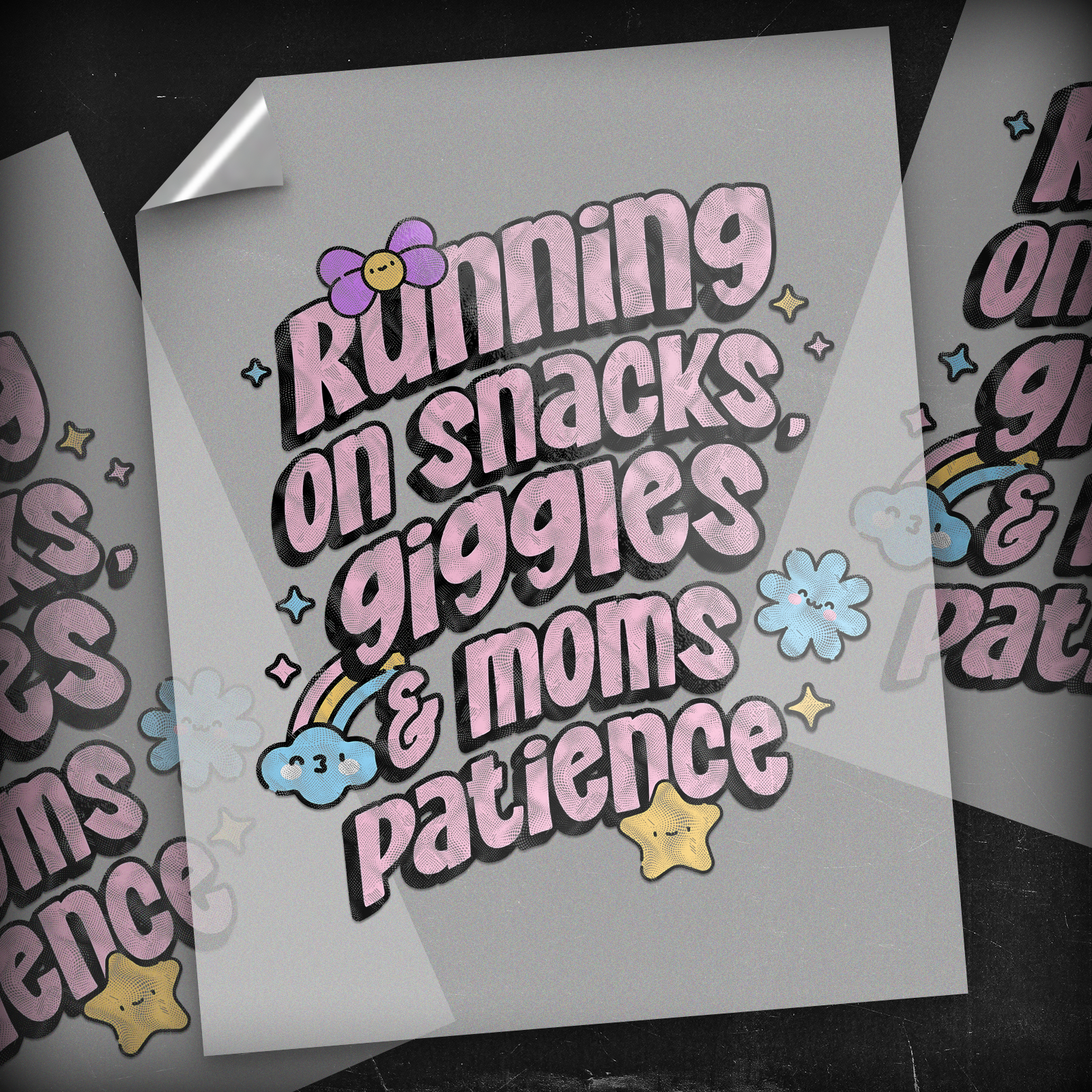 Running on Snacks, Giggles & Mom's Patience - DTF Transfer