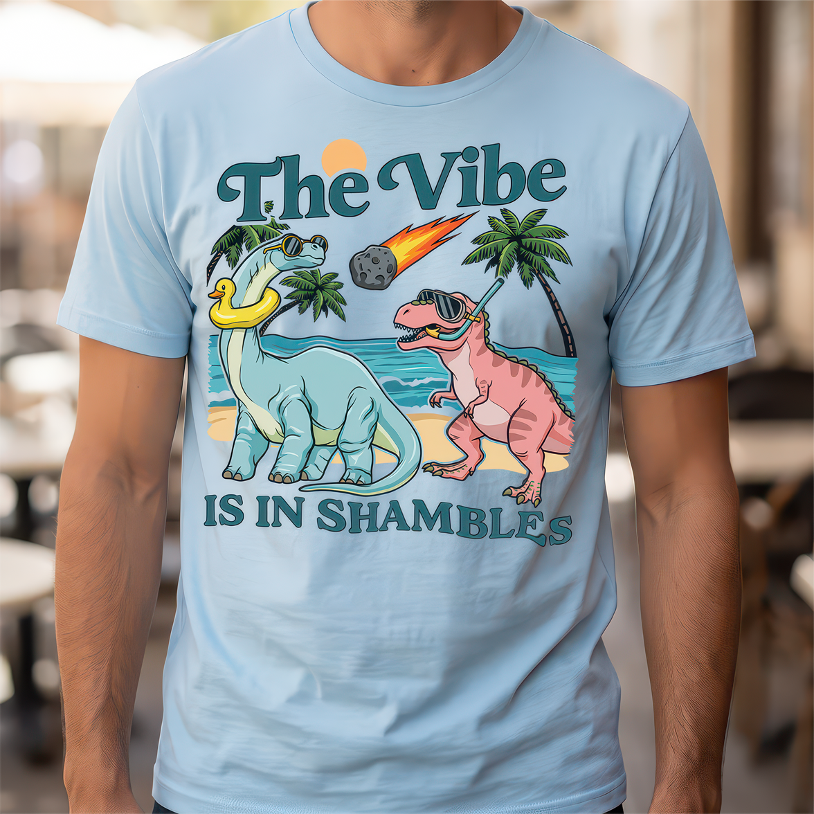 The Vibe Is In Shambles - DTF Transfer