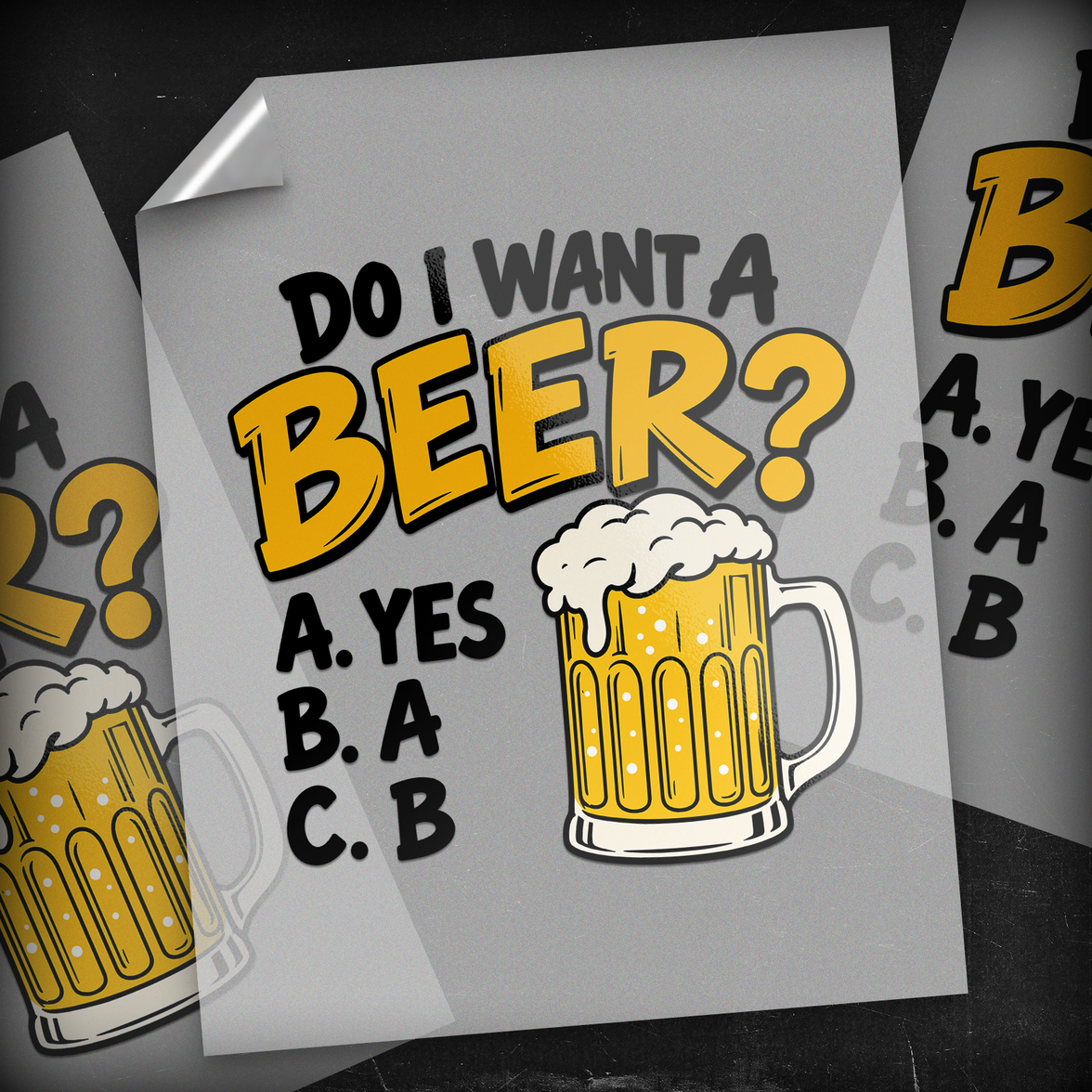Do I Want A Beer? - DTF Transfer