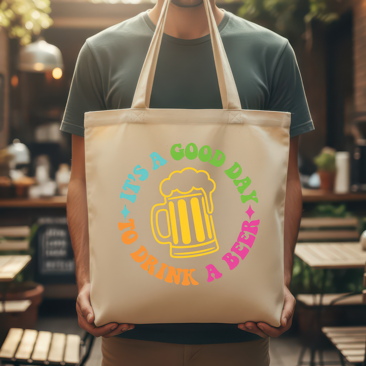It's A Good Day To Drink A Beer - DTF Transfer