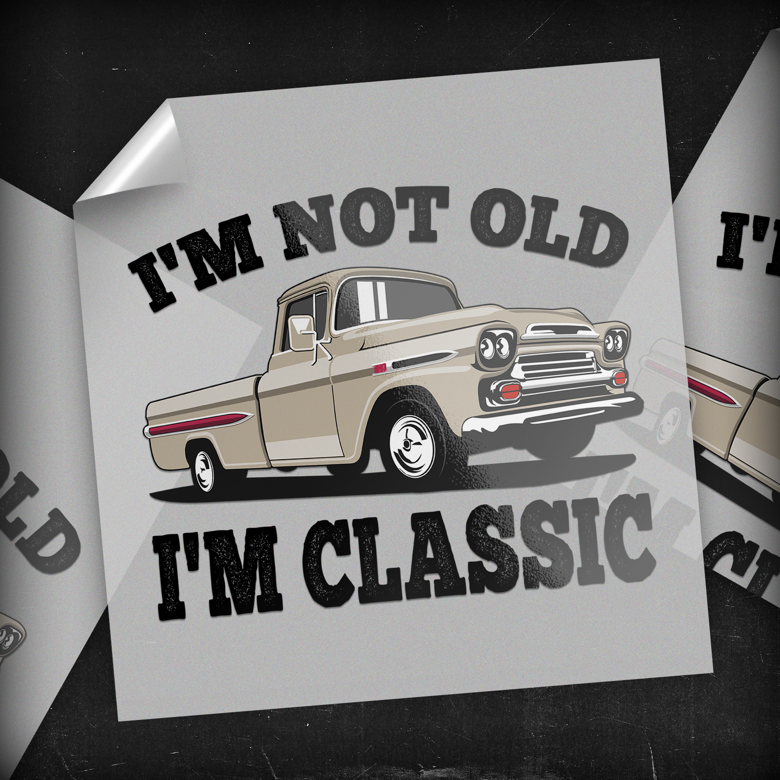 I'm Not Old I'm Classic Pickup Truck - DTF Transfer