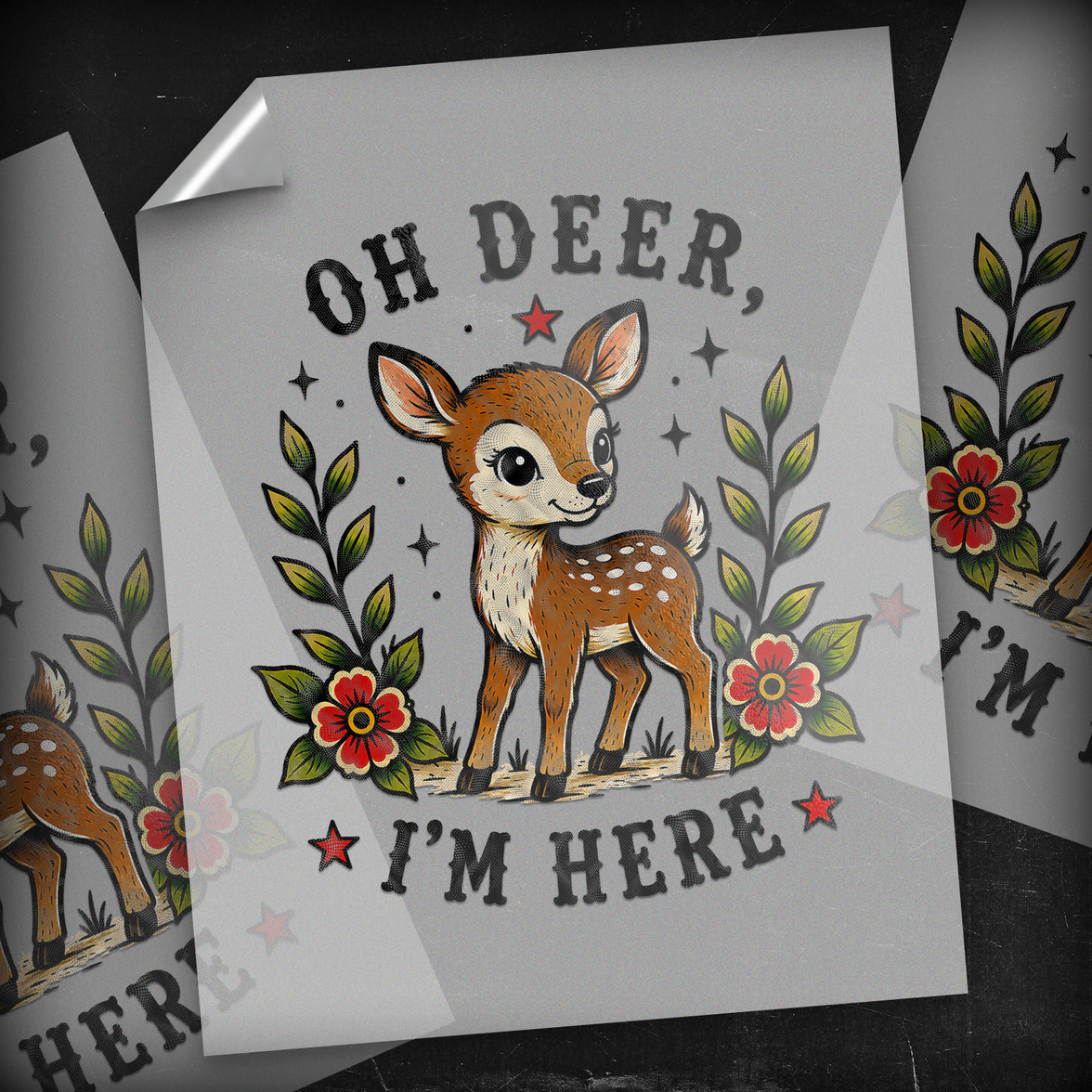 Oh Deer I'm Here - DTF Transfer