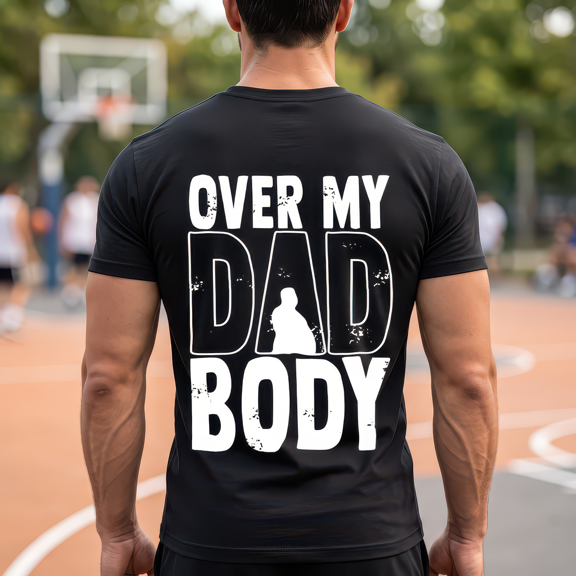 Over My Dad Body - DTF Transfer