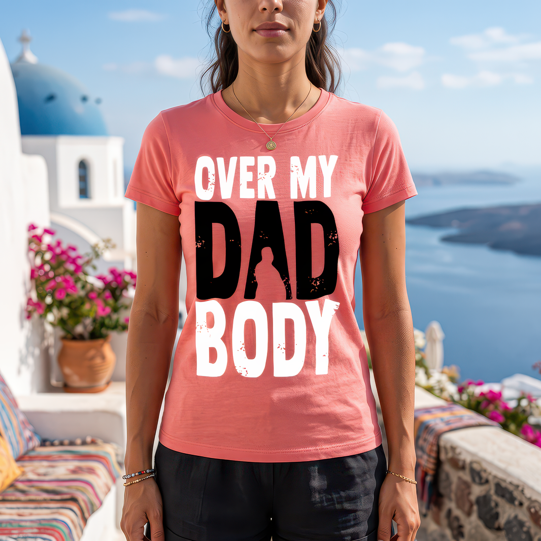Over My Dad Body - DTF Transfer