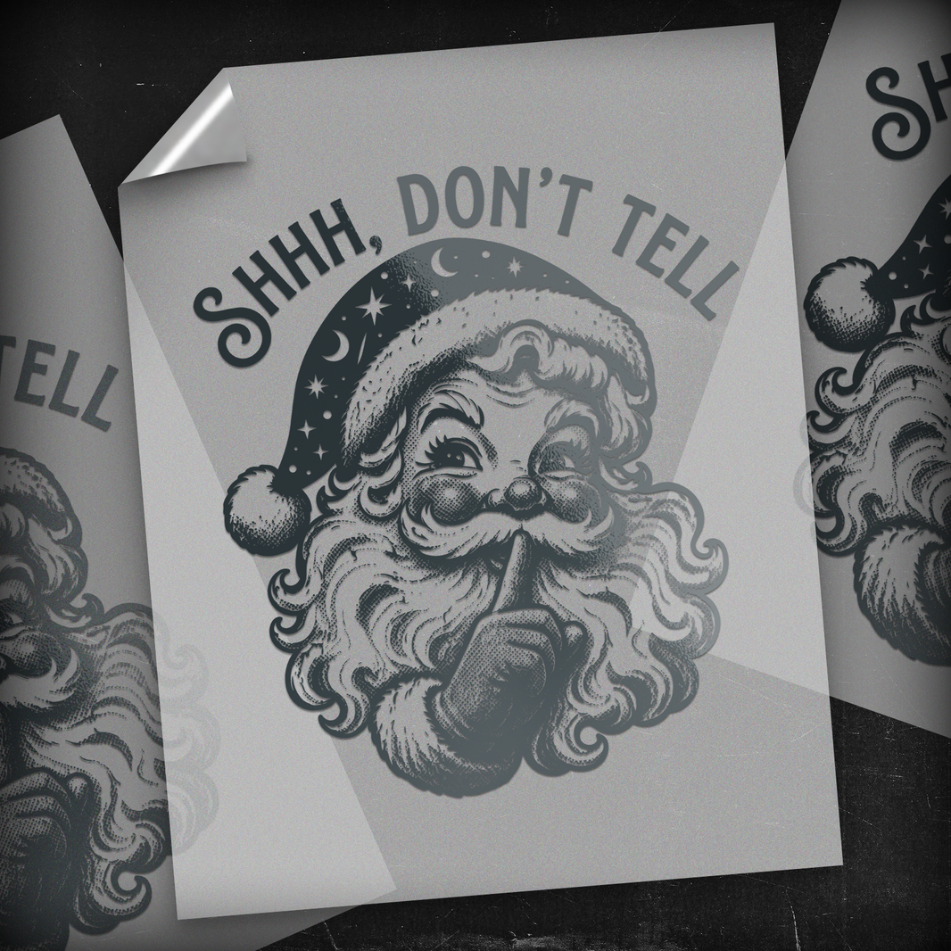 Shhh, Don't Tell Santa - DTF Transfer