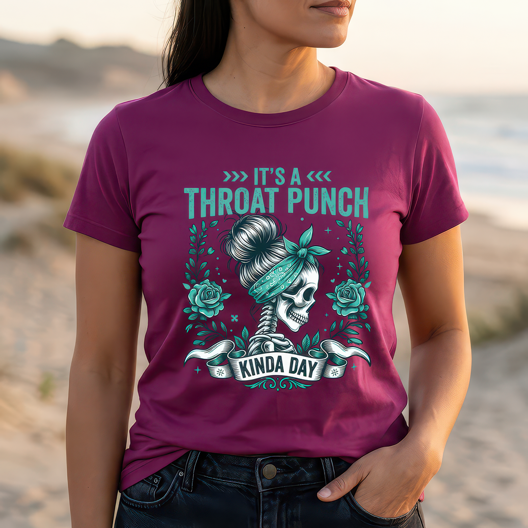 It's a Throat Punch Kinda Day - DTF Transfer